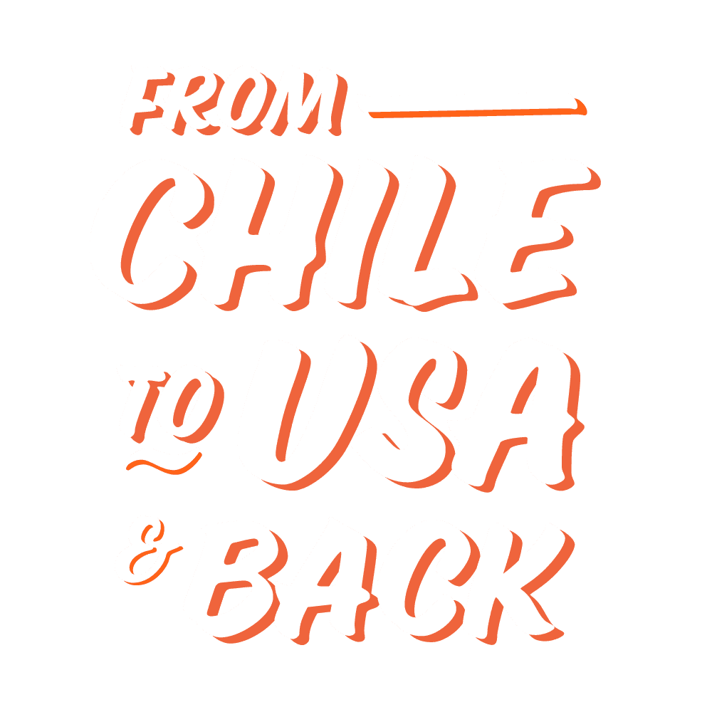 From Chile to USA & Back